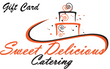 Sweet Delicious Catering Gift Card